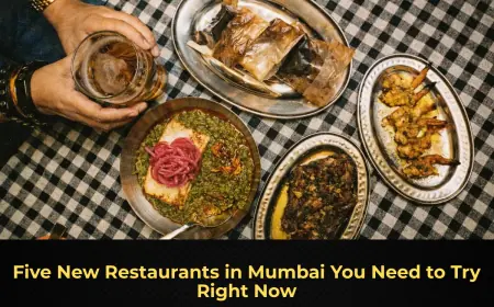 Five New Restaurants in Mumbai You Need to Try Right Now