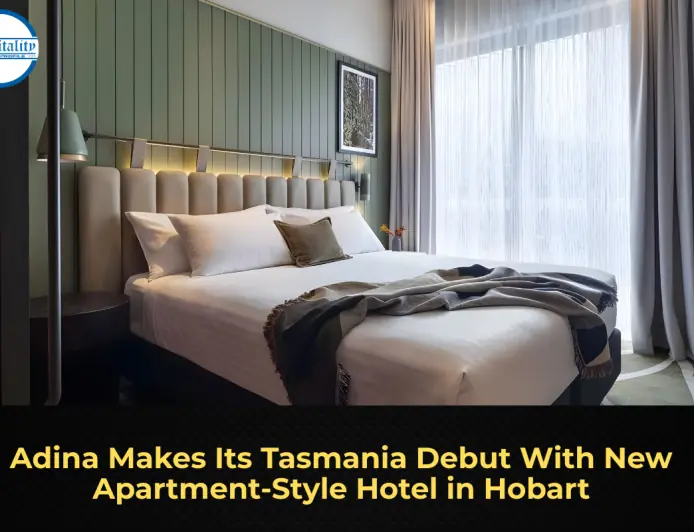 Adina Makes Its Tasmania Debut With New Apartment‑Style Hotel in Hobart