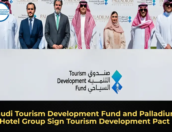 Saudi Tourism Development Fund and Palladium Hotel Group Sign Tourism Development Pact