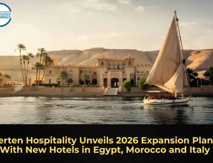 Kerten Hospitality Unveils 2026 Expansion Plans With New Hotels in Egypt, Morocco and Italy