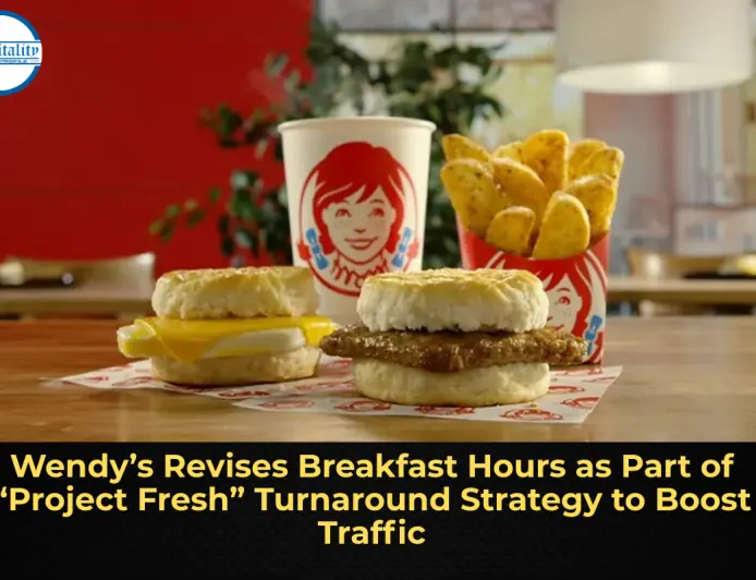 Wendy’s Revises Breakfast Hours as Part of “Project Fresh” Turnaround Strategy to Boost Traffic