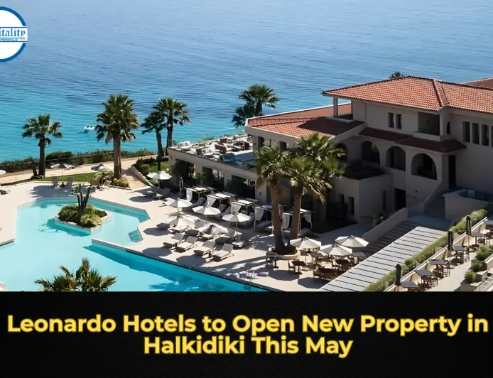 Leonardo Hotels to Open New Property in Halkidiki This May