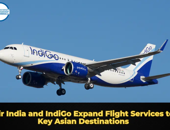 Air India and IndiGo Expand Flight Services to Key Asian Destinations