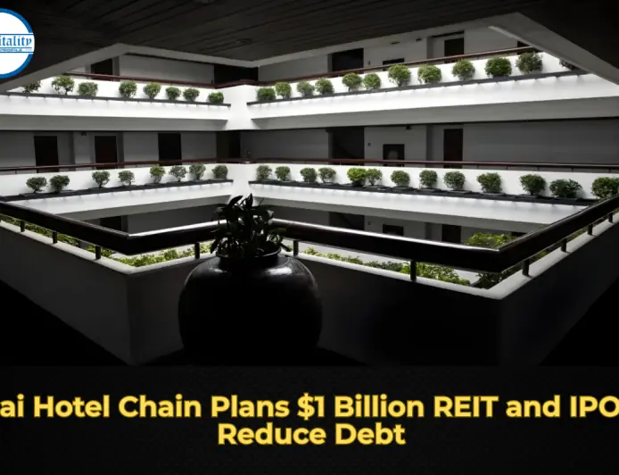 Thai Hotel Chain Plans $1 Billion REIT and IPO to Reduce Debt