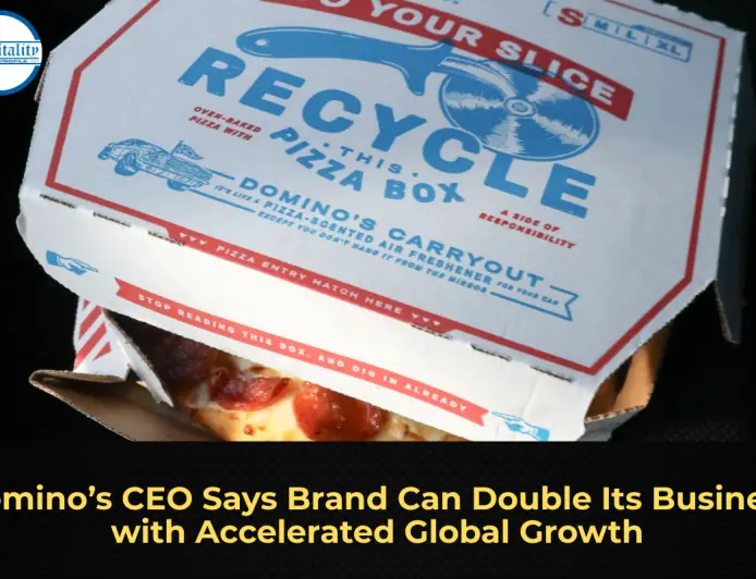 Domino’s CEO Says Brand Can Double Its Business with Accelerated Global Growth