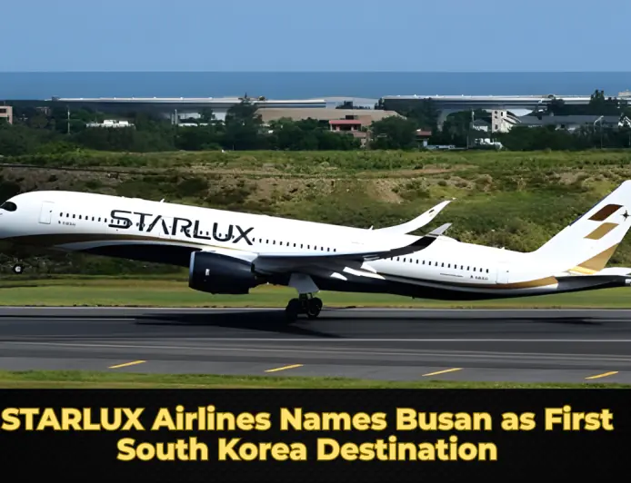 STARLUX Airlines Names Busan as First South Korea Destination