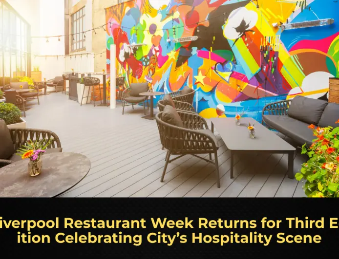 Liverpool Restaurant Week Returns for Third Edition Celebrating City’s Hospitality Scene