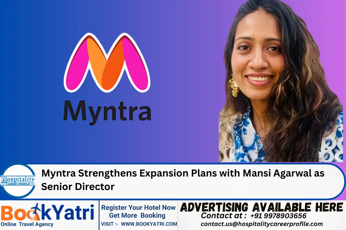 Myntra Strengthens Expansion Plans with Mansi Agarwal as Senior Director