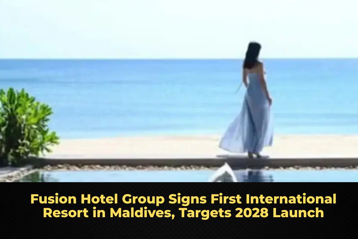 Fusion Hotel Group Signs First International Resort in Maldives, Targets 2028 Launch