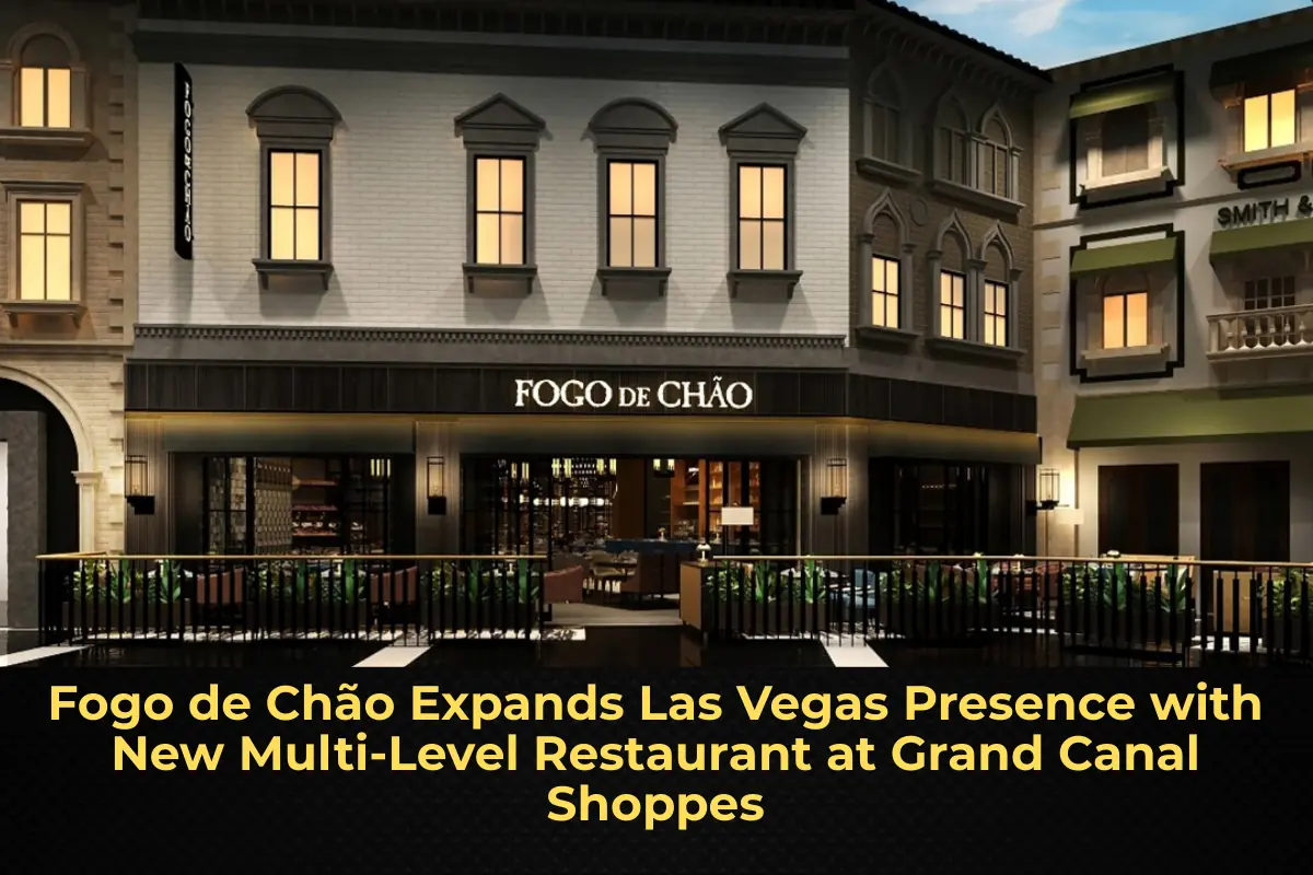 Fogo de Chão Expands Las Vegas Presence with New Multi-Level Restaurant at Grand Canal Shoppes