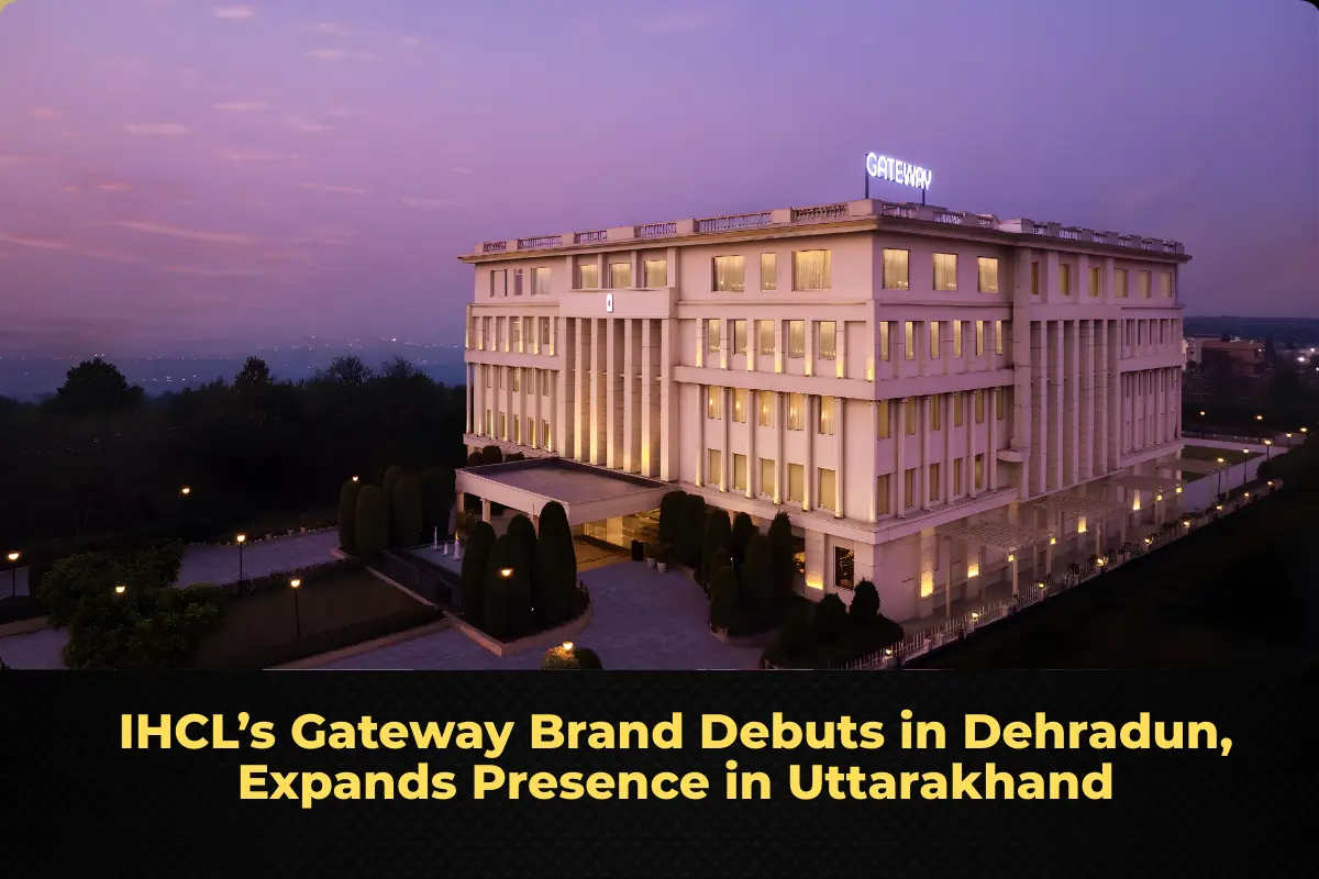 IHCL’s Gateway Brand Debuts in Dehradun, Expands Presence in Uttarakhand
