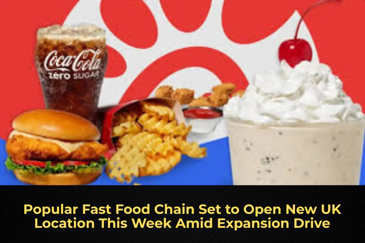 Popular Fast Food Chain Set to Open New UK Location This Week Amid Expansion Drive