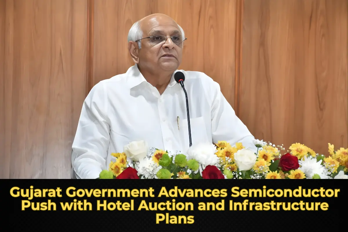 Gujarat Government Advances Semiconductor Push with Hotel Auction and Infrastructure Plans