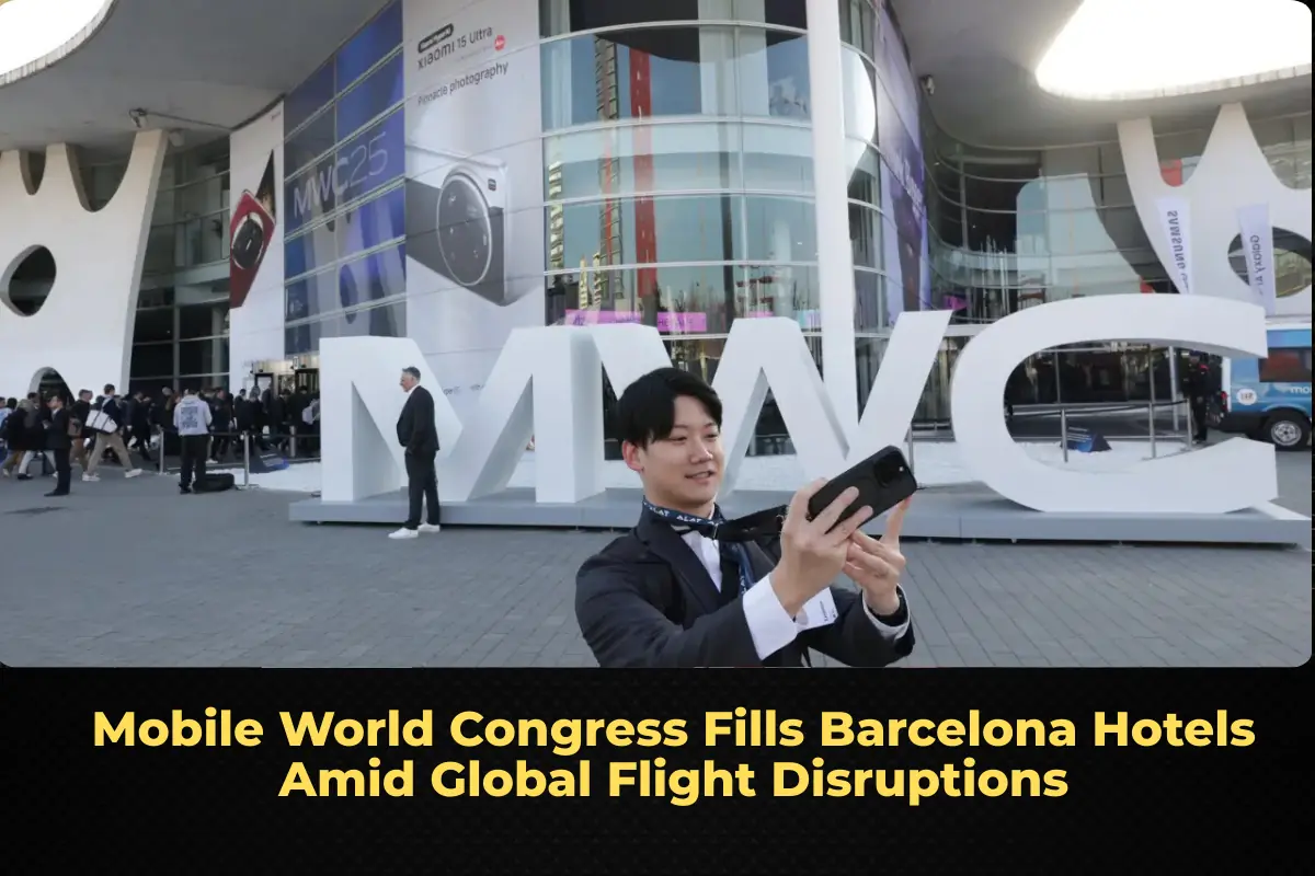 Mobile World Congress Fills Barcelona Hotels Amid Global Flight Disruptions