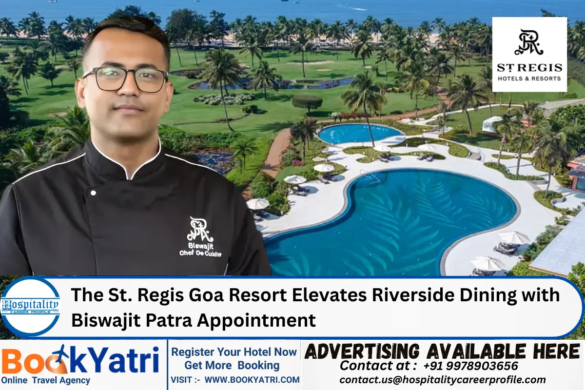 The St. Regis Goa Resort Elevates Riverside Dining with Biswajit Patra Appointment