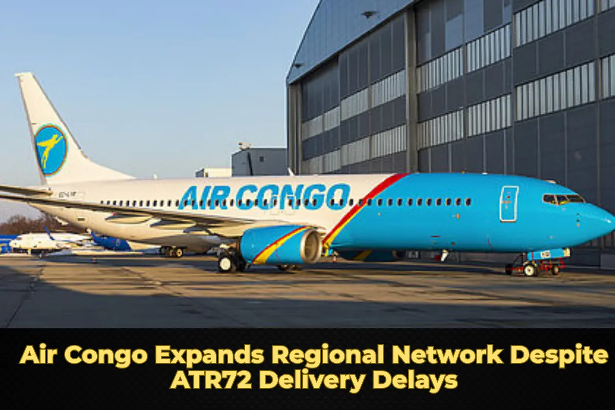 Air Congo Expands Regional Network Despite ATR72 Delivery Delays