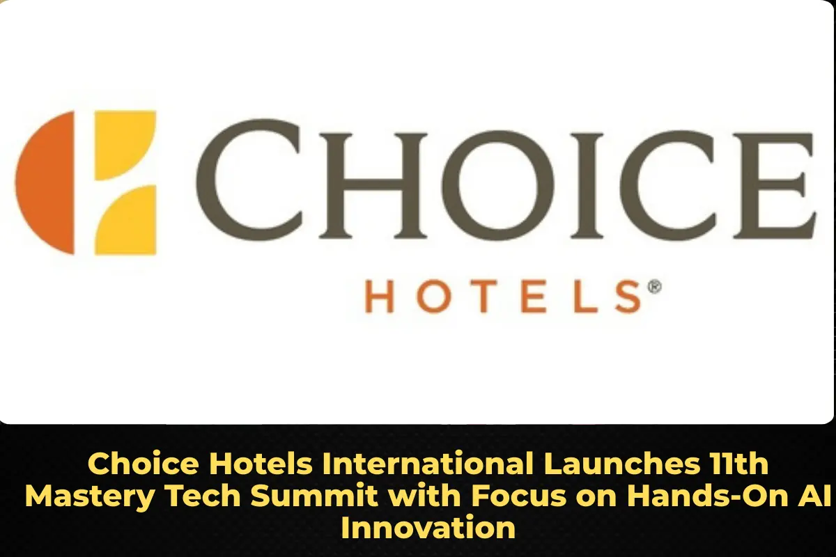 Choice Hotels International Launches 11th Mastery Tech Summit with Focus on Hands-On AI Innovation