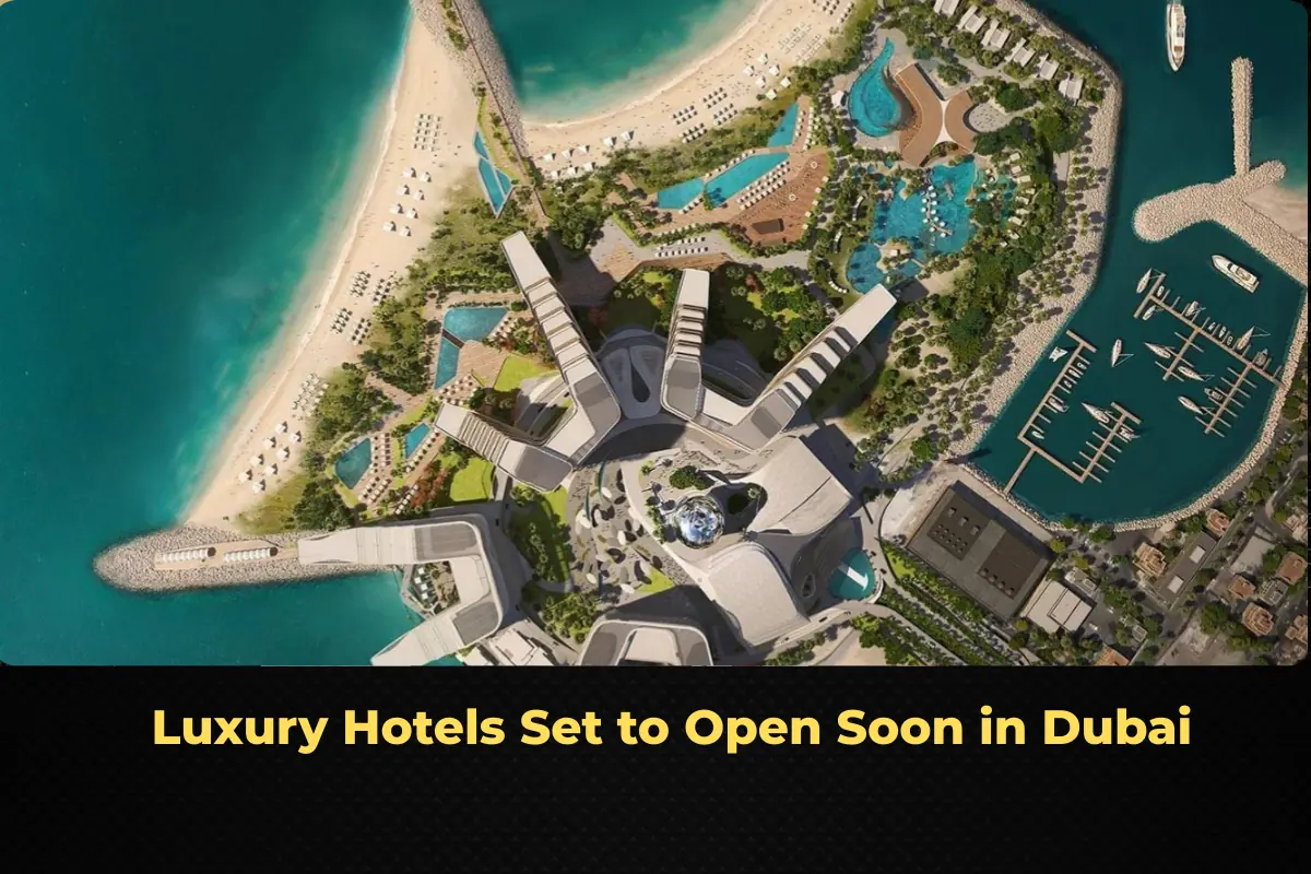 Luxury Hotels Set to Open Soon in Dubai