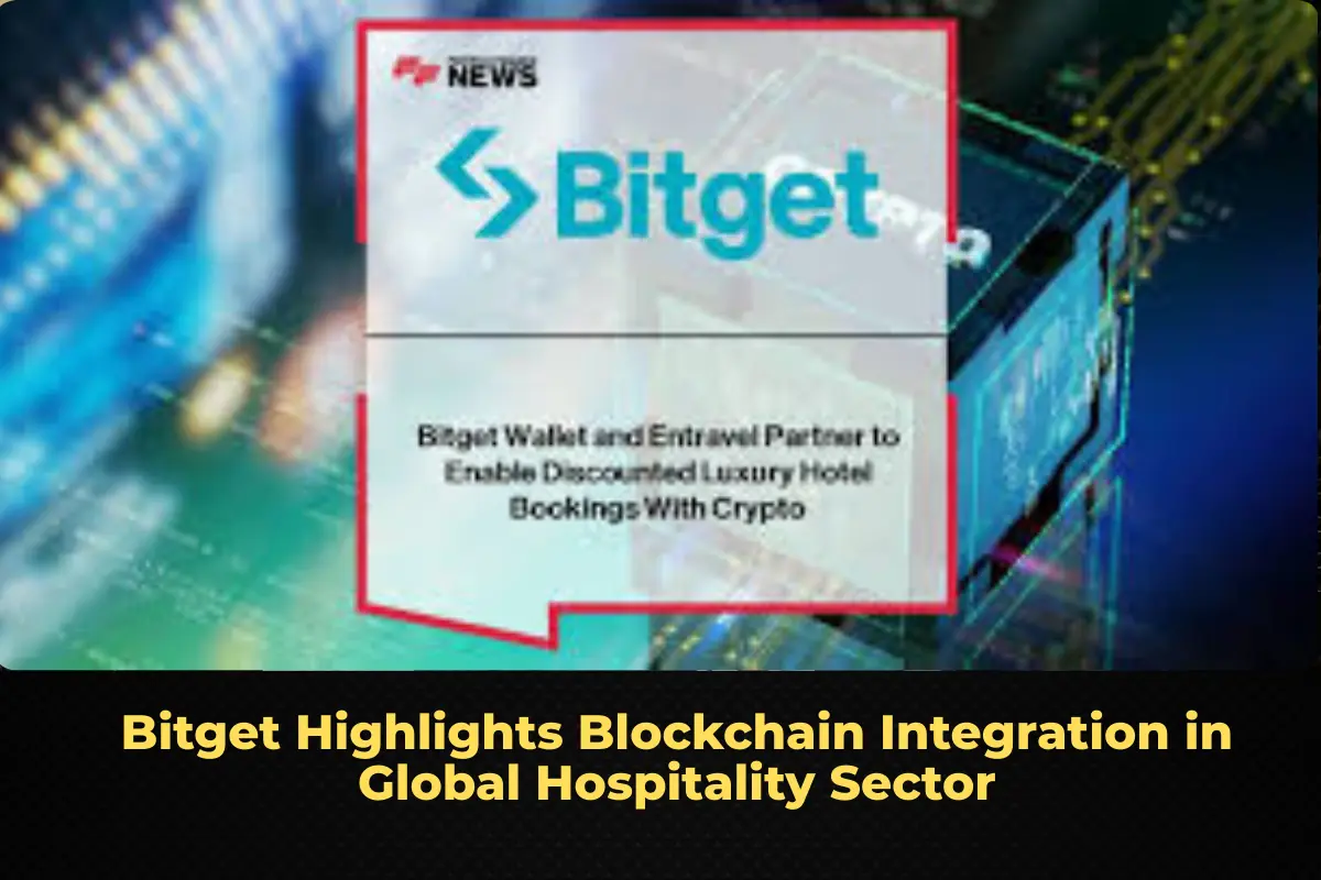 Bitget Highlights Blockchain Integration in Global Hospitality Sector
