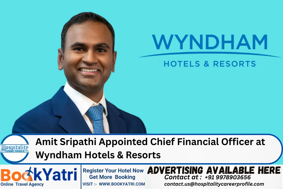 Amit Sripathi Appointed Chief Financial Officer at Wyndham Hotels & Resorts