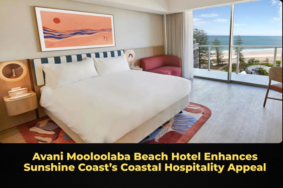 Avani Mooloolaba Beach Hotel Enhances Sunshine Coast’s Coastal Hospitality Appeal