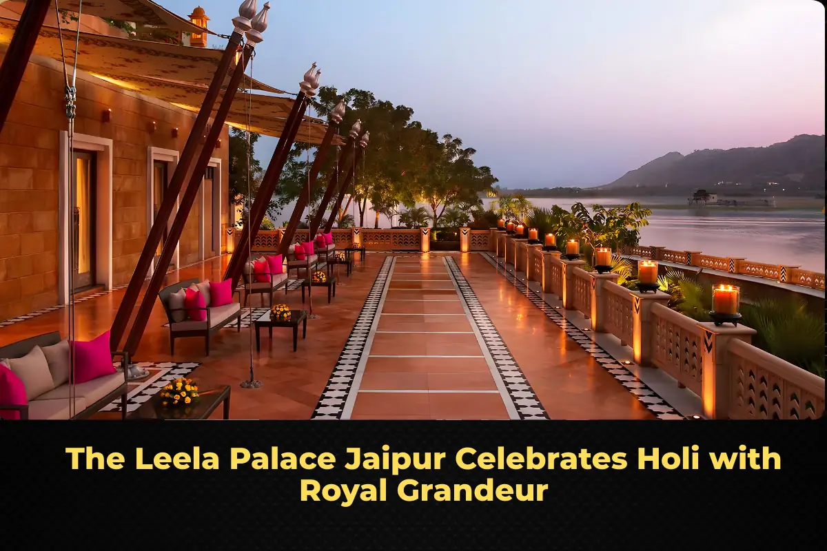 The Leela Palace Jaipur Celebrates Holi with Royal Grandeur