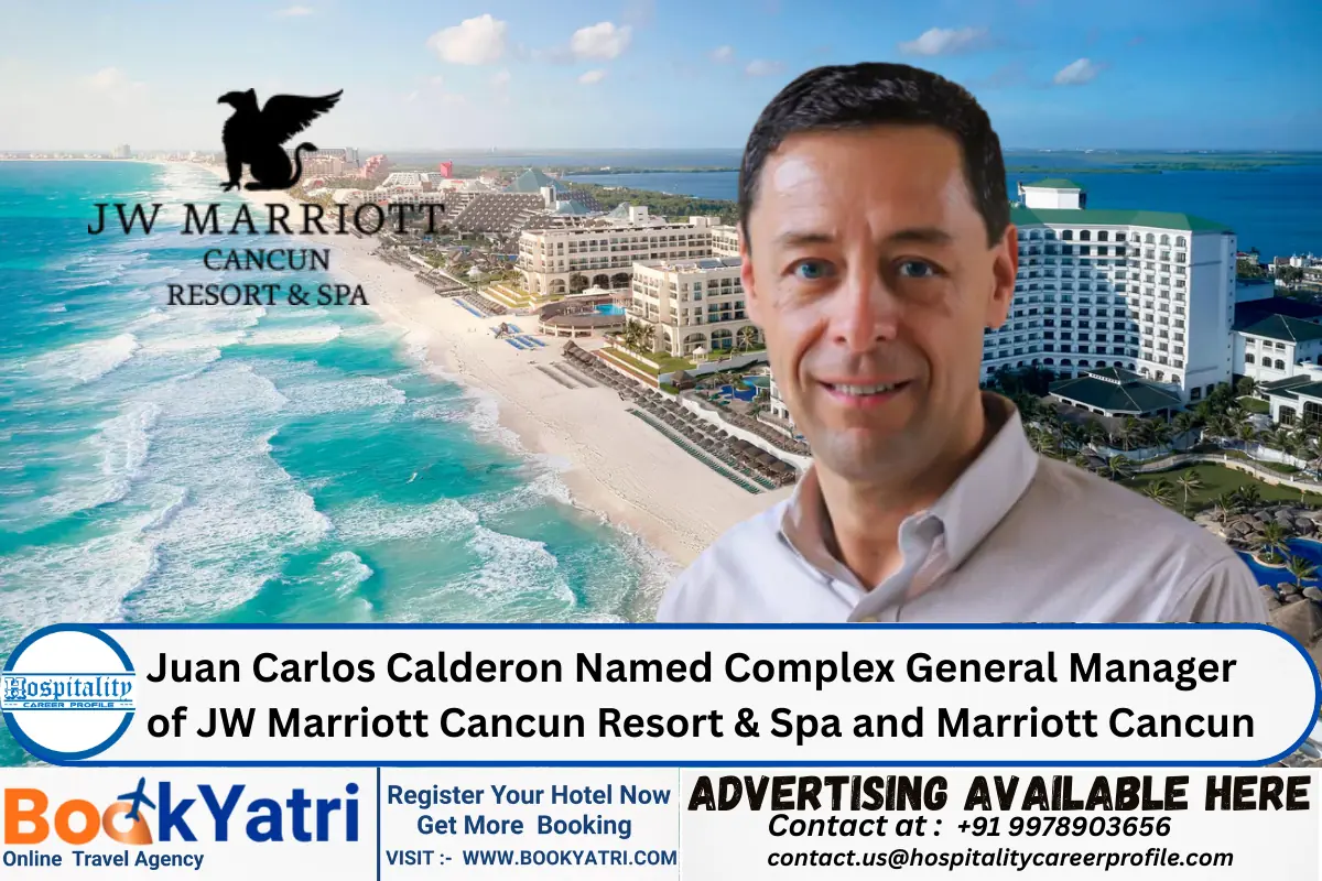 Juan Carlos Calderon Named Complex General Manager of JW Marriott Cancun Resort & Spa and Marriott Cancun