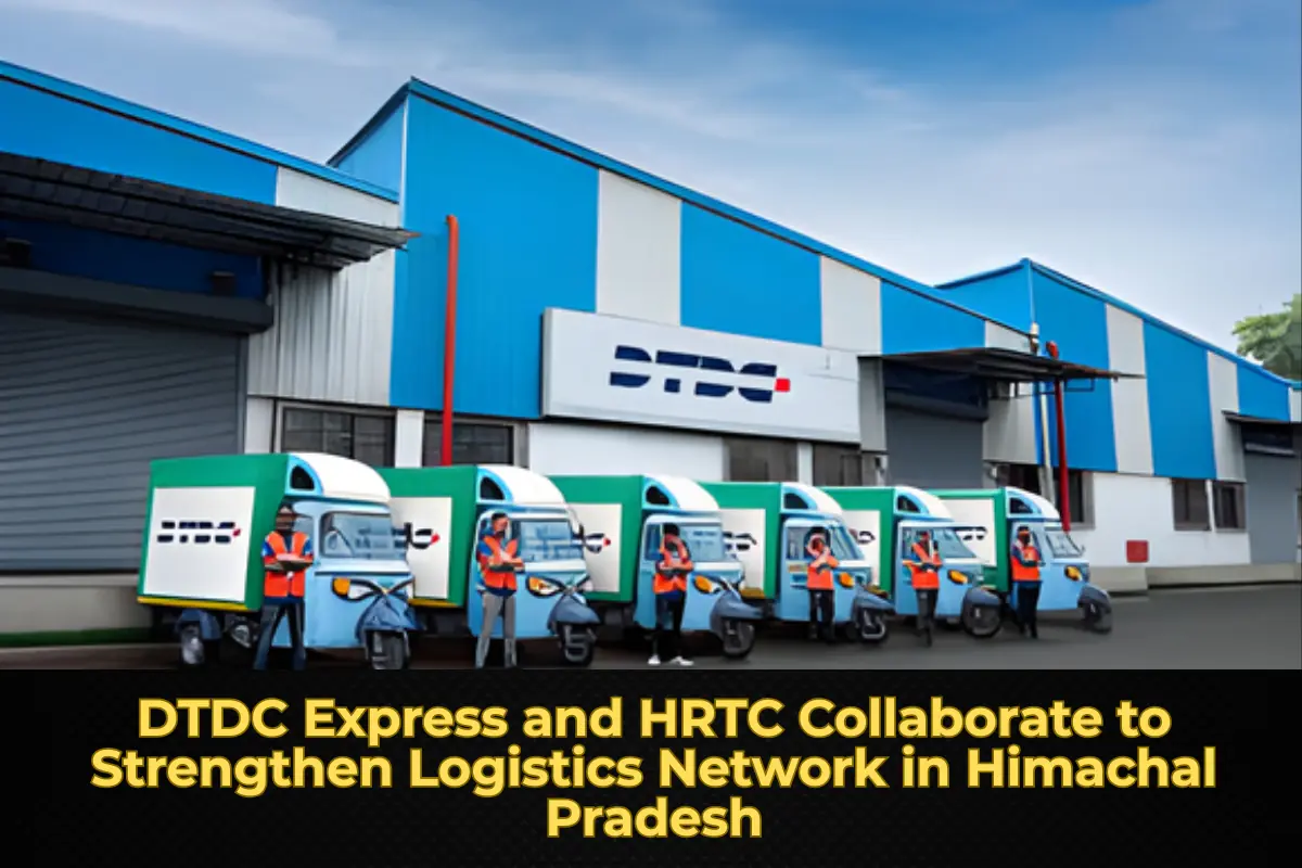 DTDC Express and HRTC Collaborate to Strengthen Logistics Network in Himachal Pradesh