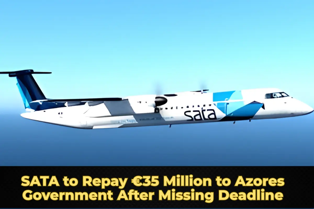 SATA to Repay €35 Million to Azores Government After Missing Deadline