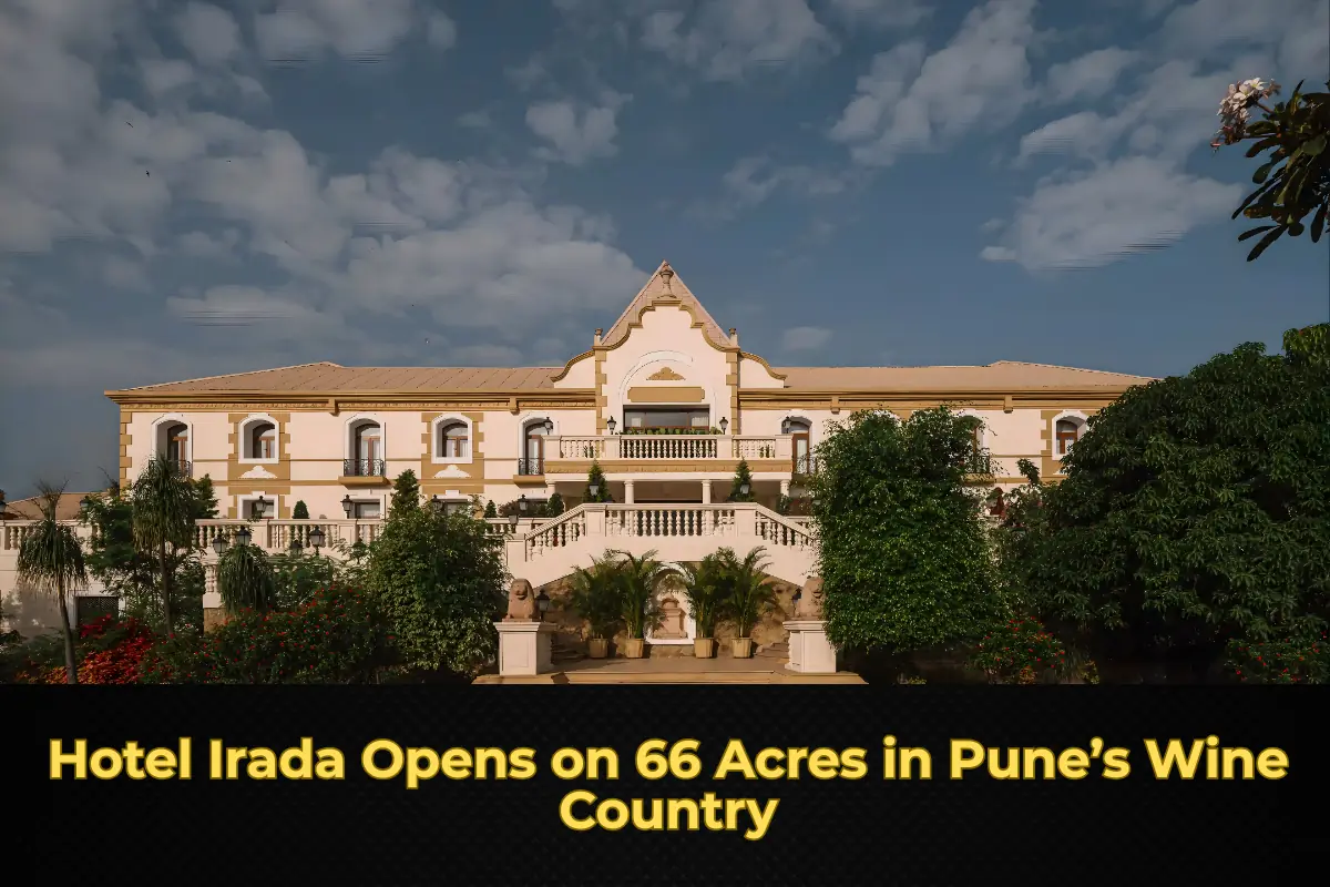 Hotel Irada Opens on 66 Acres in Pune’s Wine Country