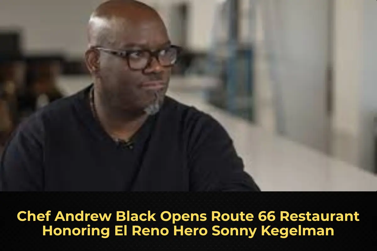 Chef Andrew Black Opens Route 66 Restaurant Honoring El Reno Hero Sonny Kegelman