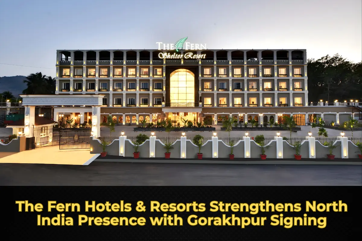 The Fern Hotels & Resorts Strengthens North India Presence with Gorakhpur Signing