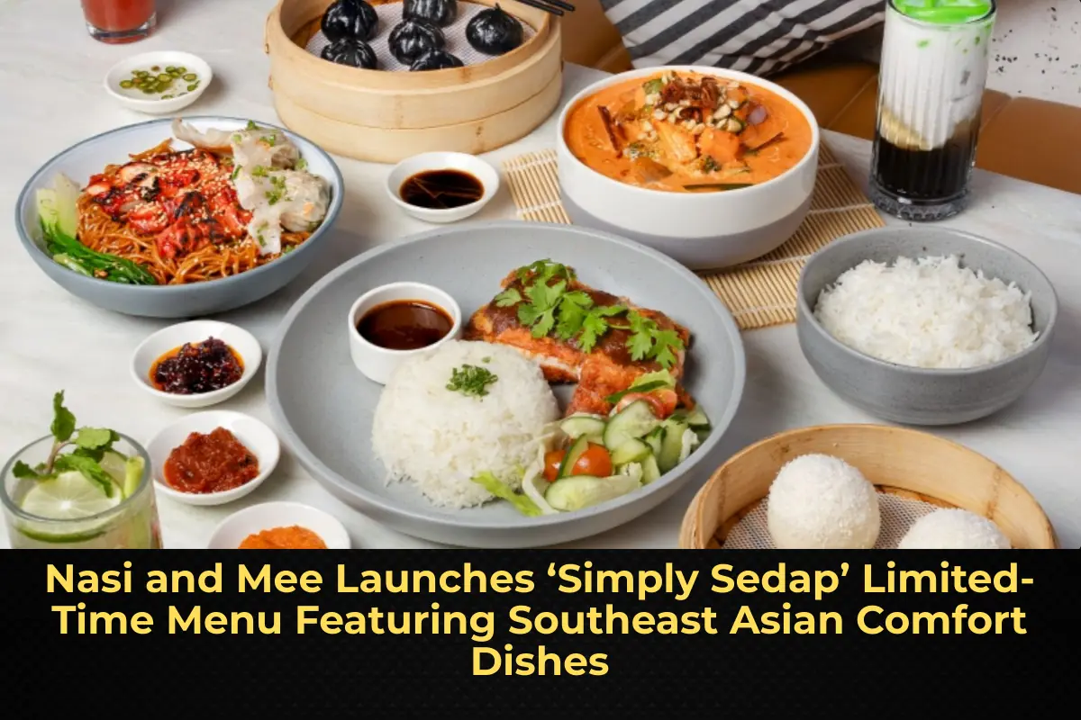 Nasi and Mee Launches ‘Simply Sedap’ Limited-Time Menu Featuring Southeast Asian Comfort Dishes