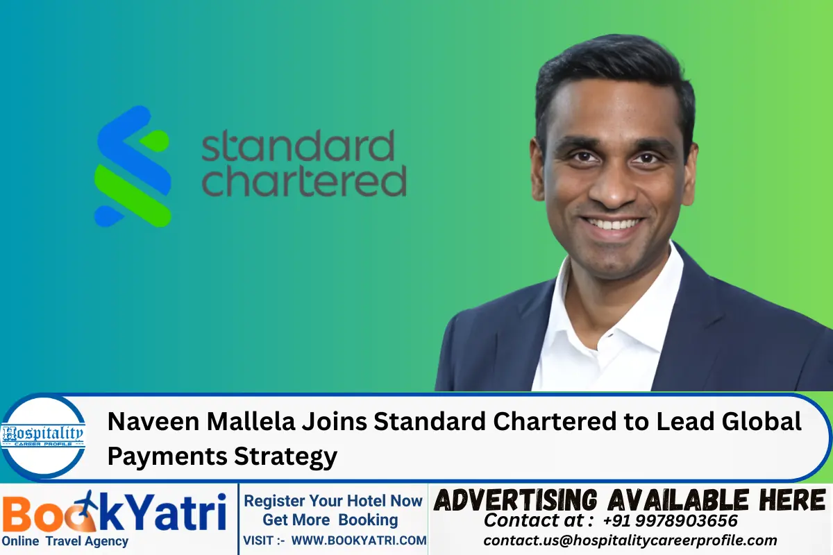 Naveen Mallela Joins Standard Chartered to Lead Global Payments Strategy