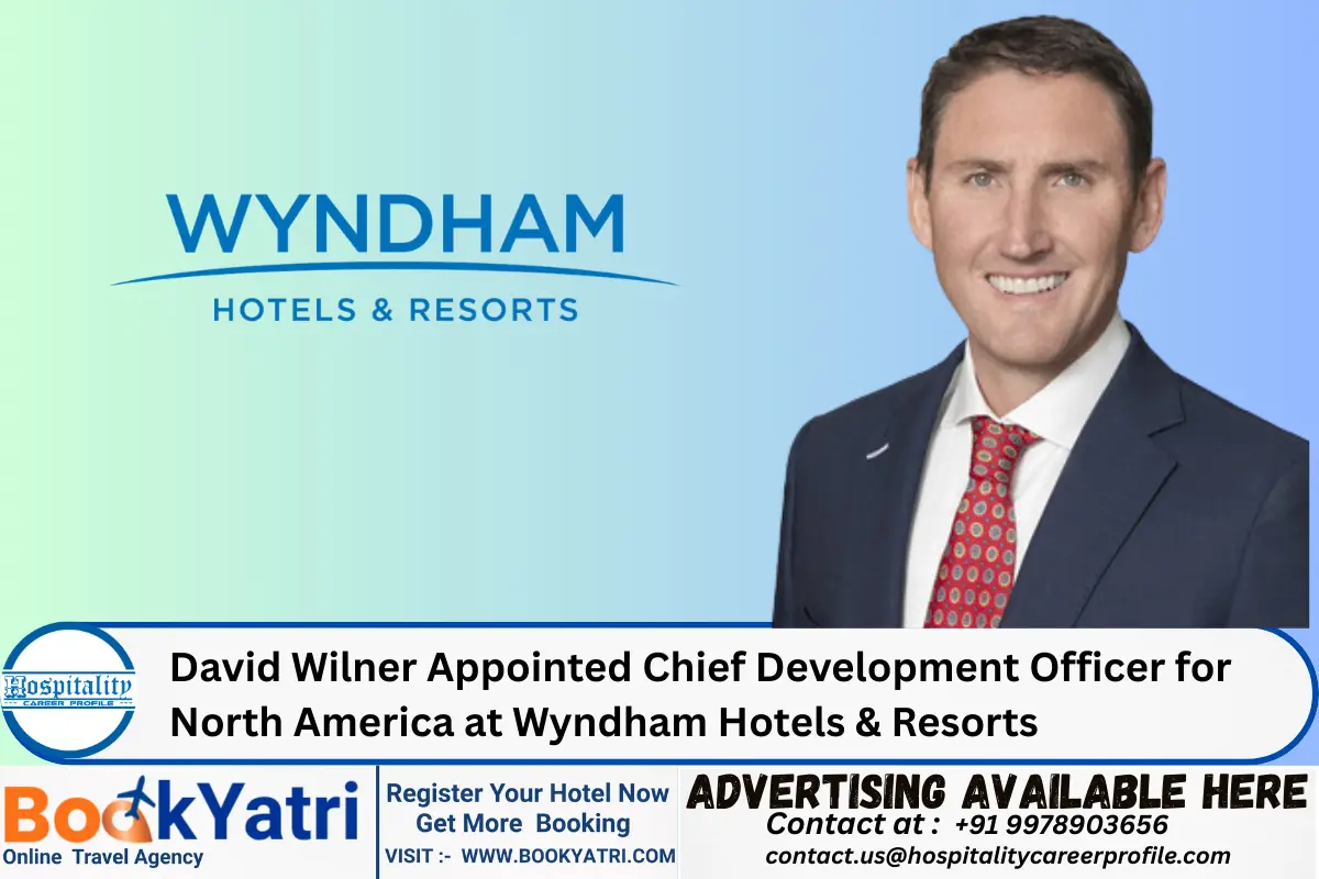 David Wilner Appointed Chief Development Officer for North America at Wyndham Hotels & Resorts