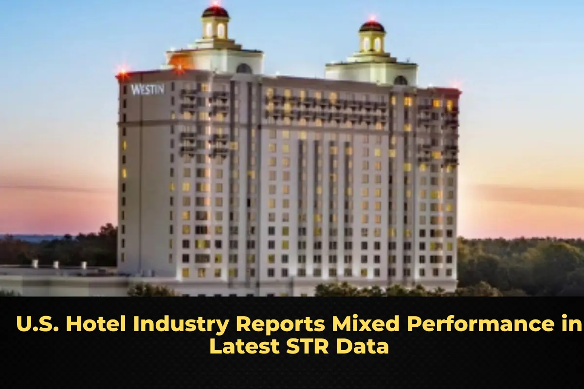 U.S. Hotel Industry Reports Mixed Performance in Latest STR Data
