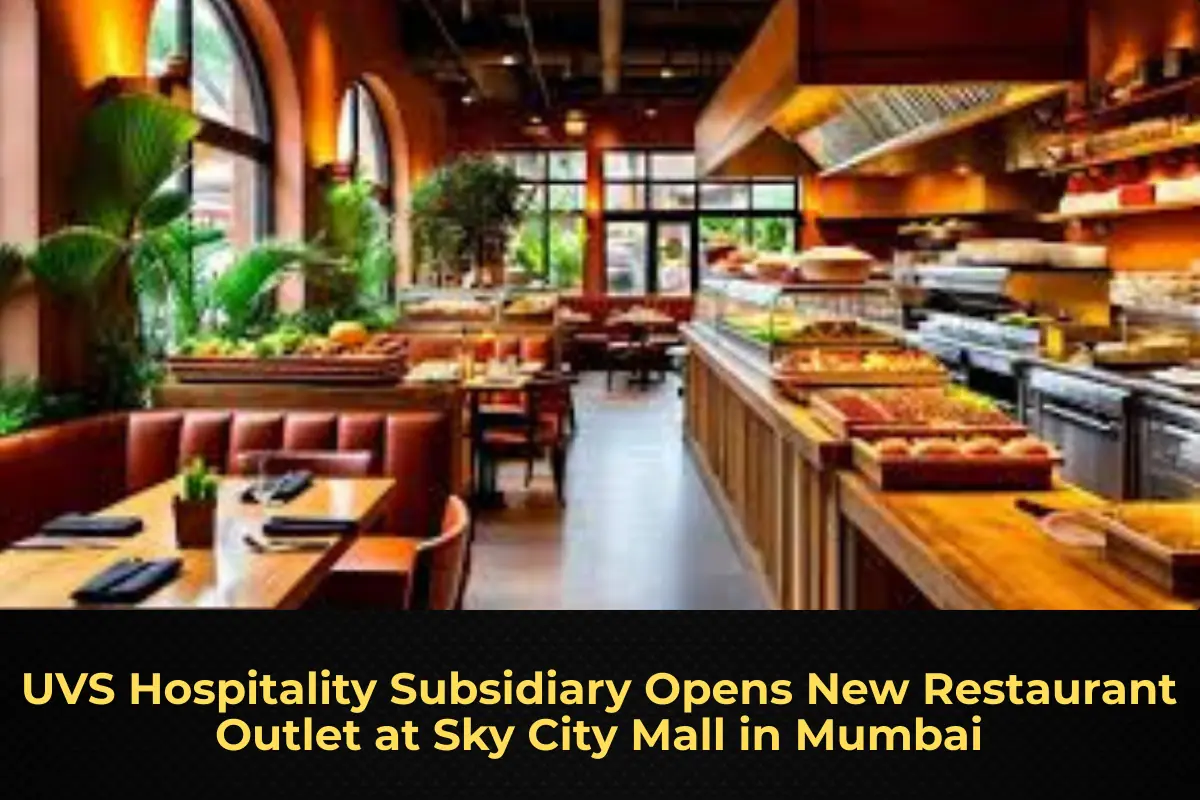 UVS Hospitality Subsidiary Opens New Restaurant Outlet at Sky City Mall in Mumbai