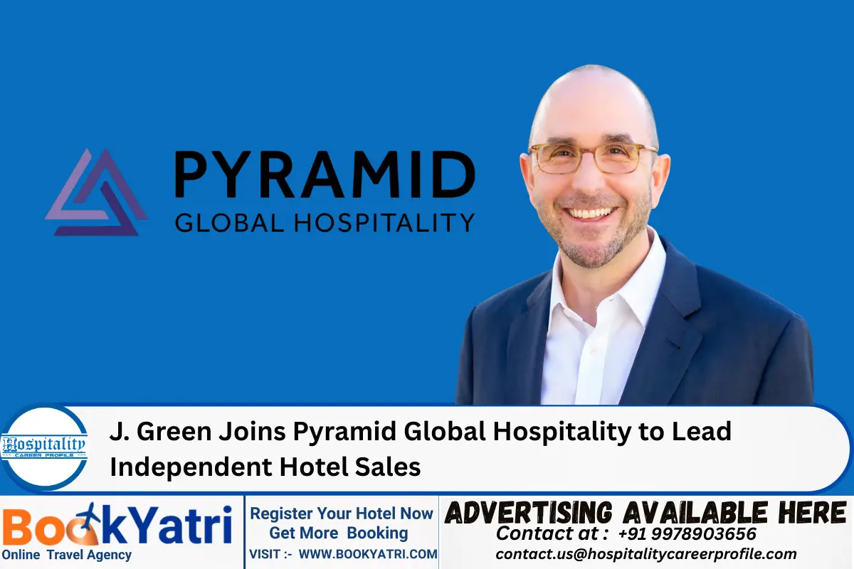 J. Green Joins Pyramid Global Hospitality to Lead Independent Hotel Sales