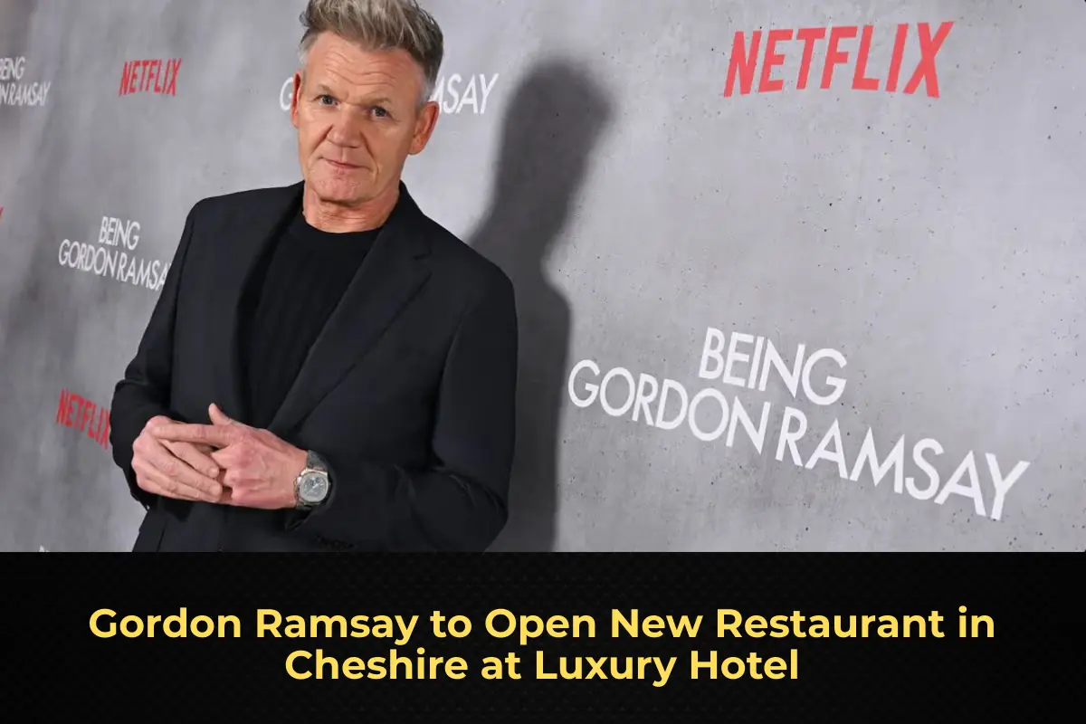 Gordon Ramsay to Open New Restaurant in Cheshire at Luxury Hotel