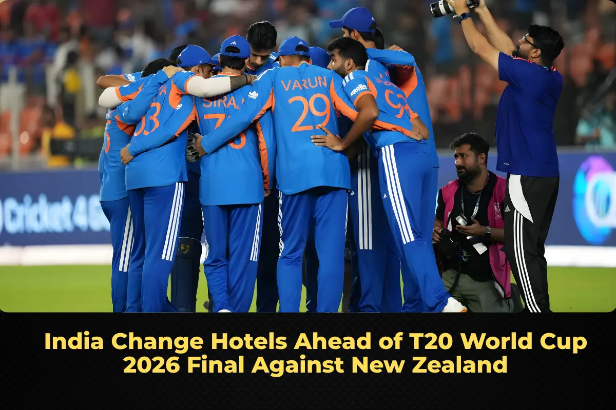 India Change Hotels Ahead of T20 World Cup 2026 Final Against New Zealand