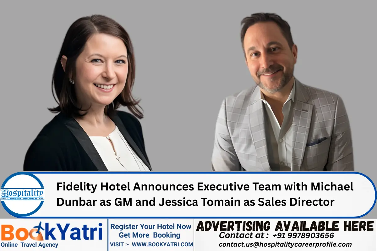Fidelity Hotel Announces Executive Team with Michael Dunbar as GM and Jessica Tomain as Sales Director