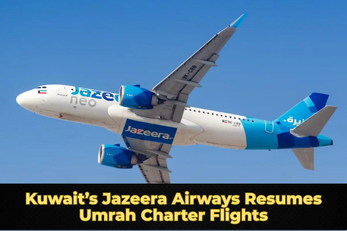 Kuwait’s Jazeera Airways Resumes Umrah Charter Flights