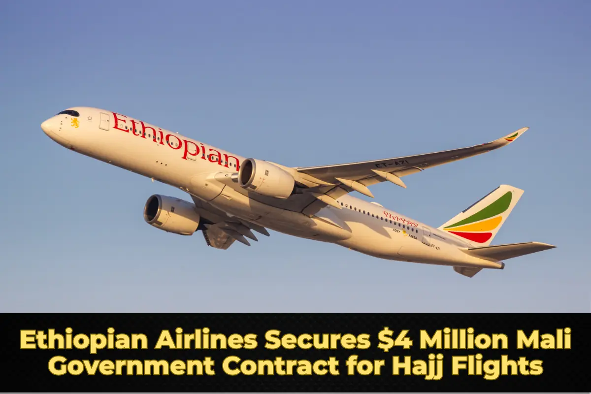 Ethiopian Airlines Secures $4 Million Mali Government Contract for Hajj Flights
