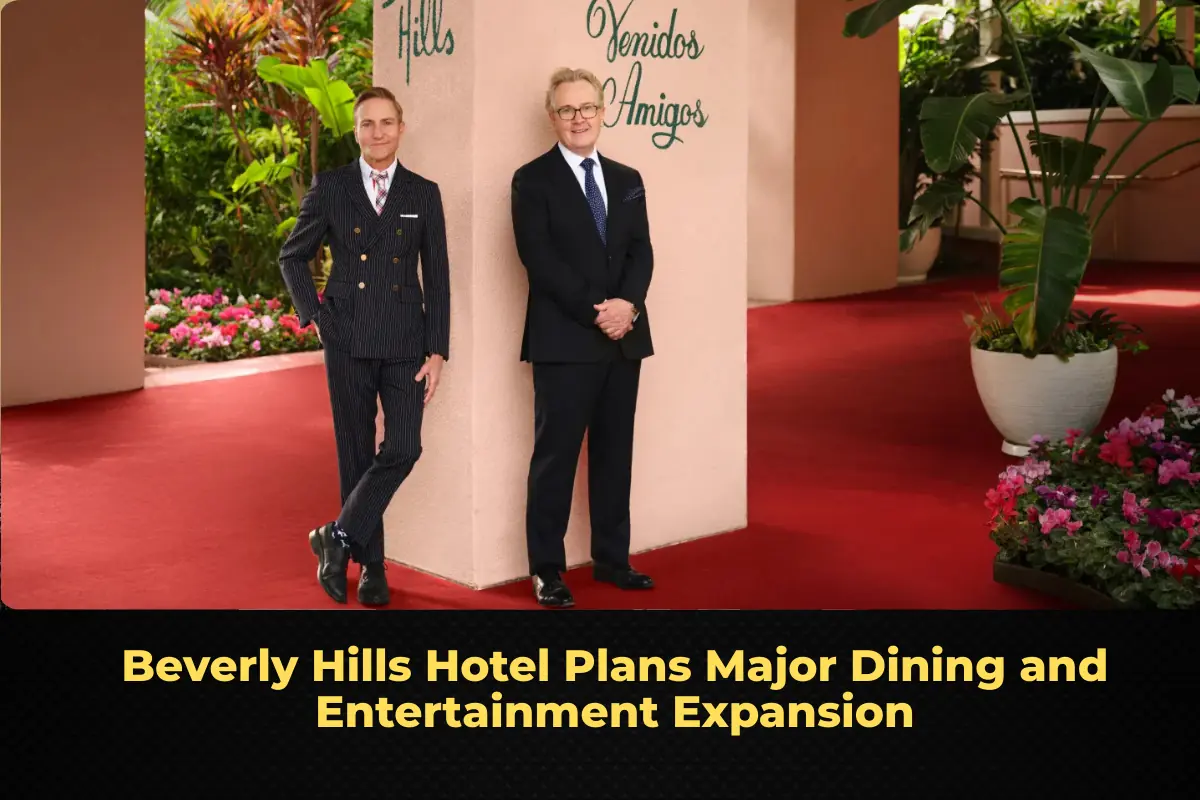 Beverly Hills Hotel Plans Major Dining and Entertainment Expansion