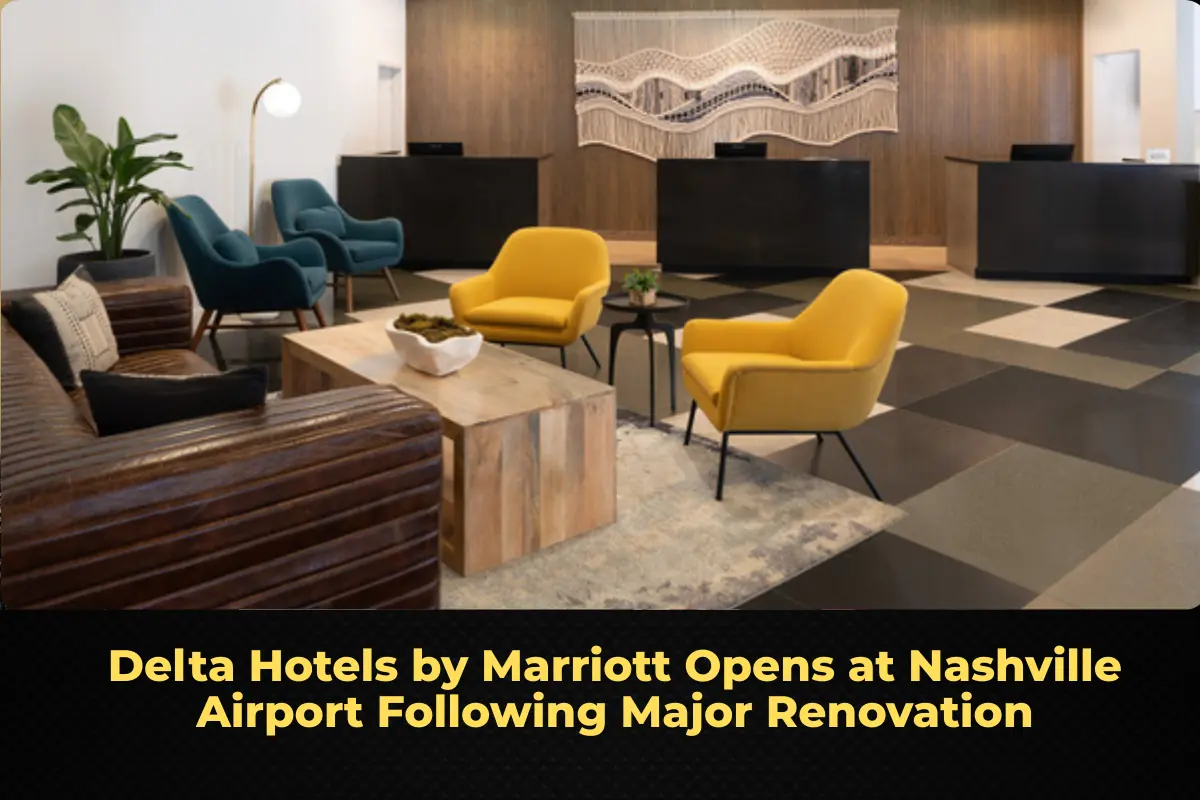 Delta Hotels by Marriott Opens at Nashville Airport Following Major Renovation