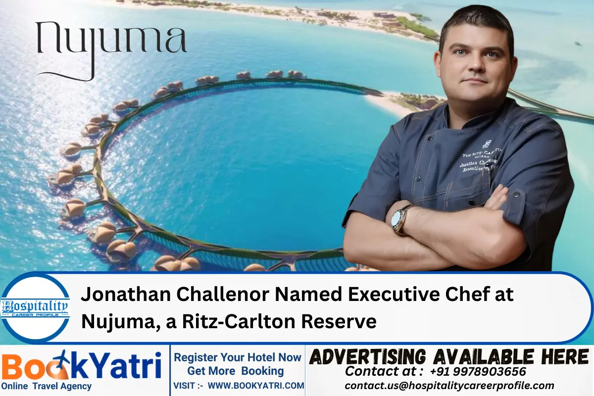 Jonathan Challenor Named Executive Chef at Nujuma, a Ritz‑Carlton Reserve