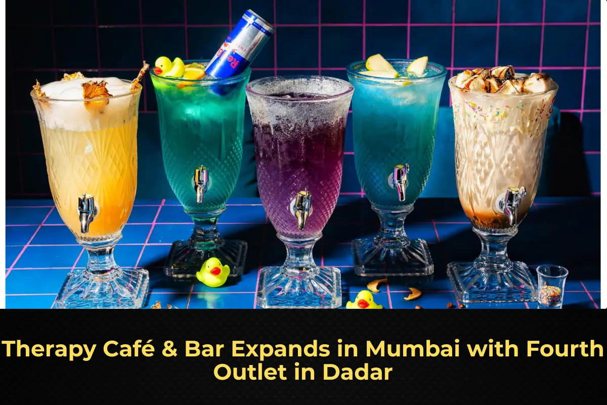 Therapy Café & Bar Expands in Mumbai with Fourth Outlet in Dadar