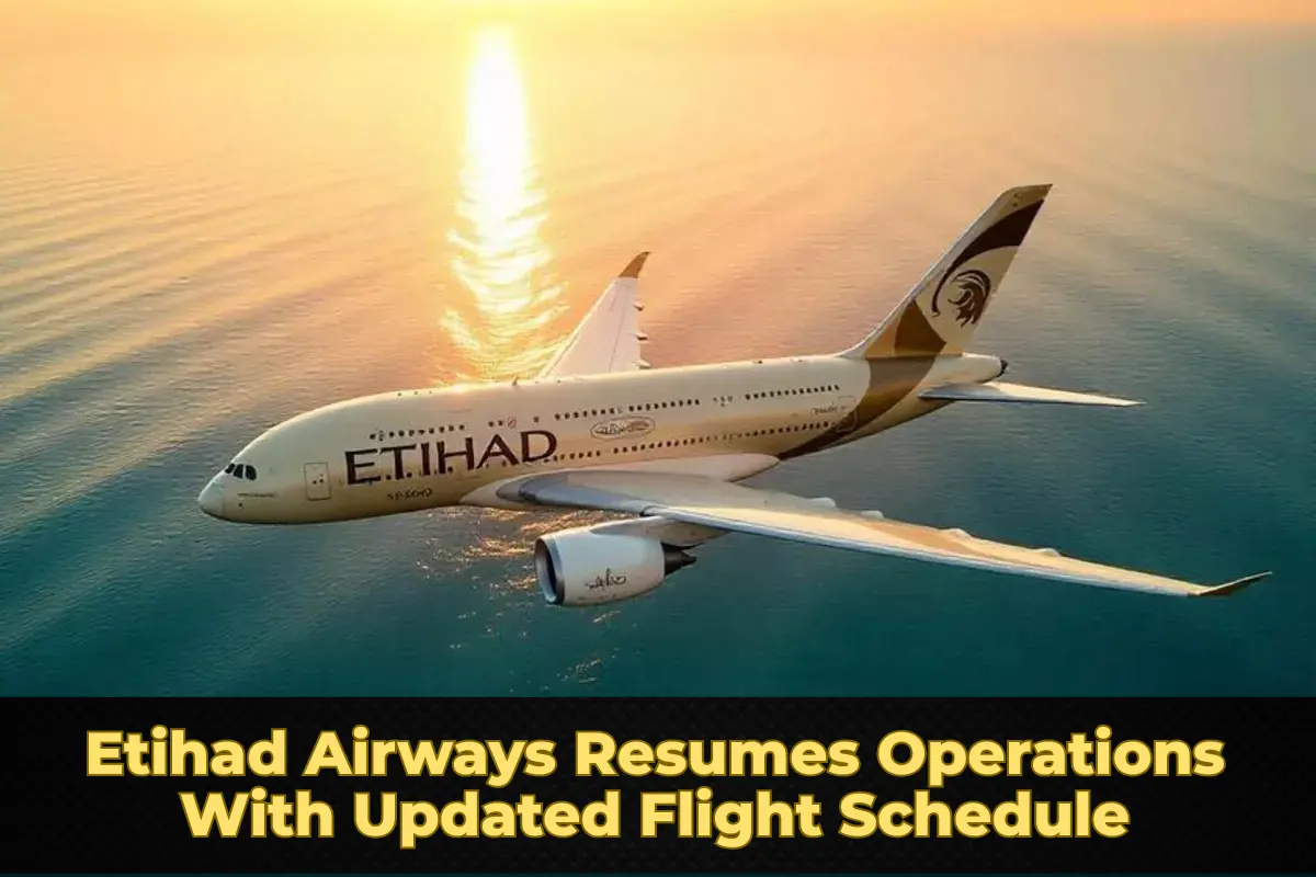 Etihad Airways Resumes Operations With Updated Flight Schedule