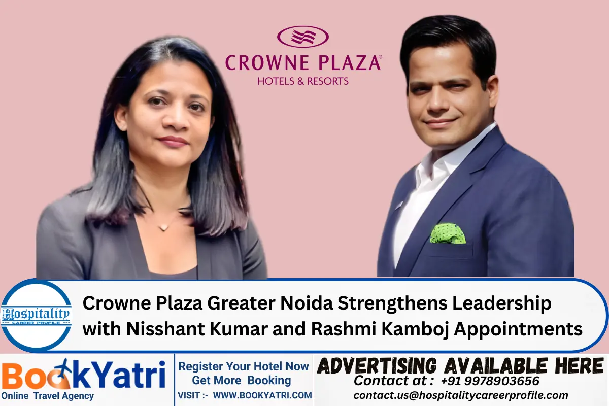 Crowne Plaza Greater Noida Strengthens Leadership with Nisshant Kumar and Rashmi Kamboj Appointments