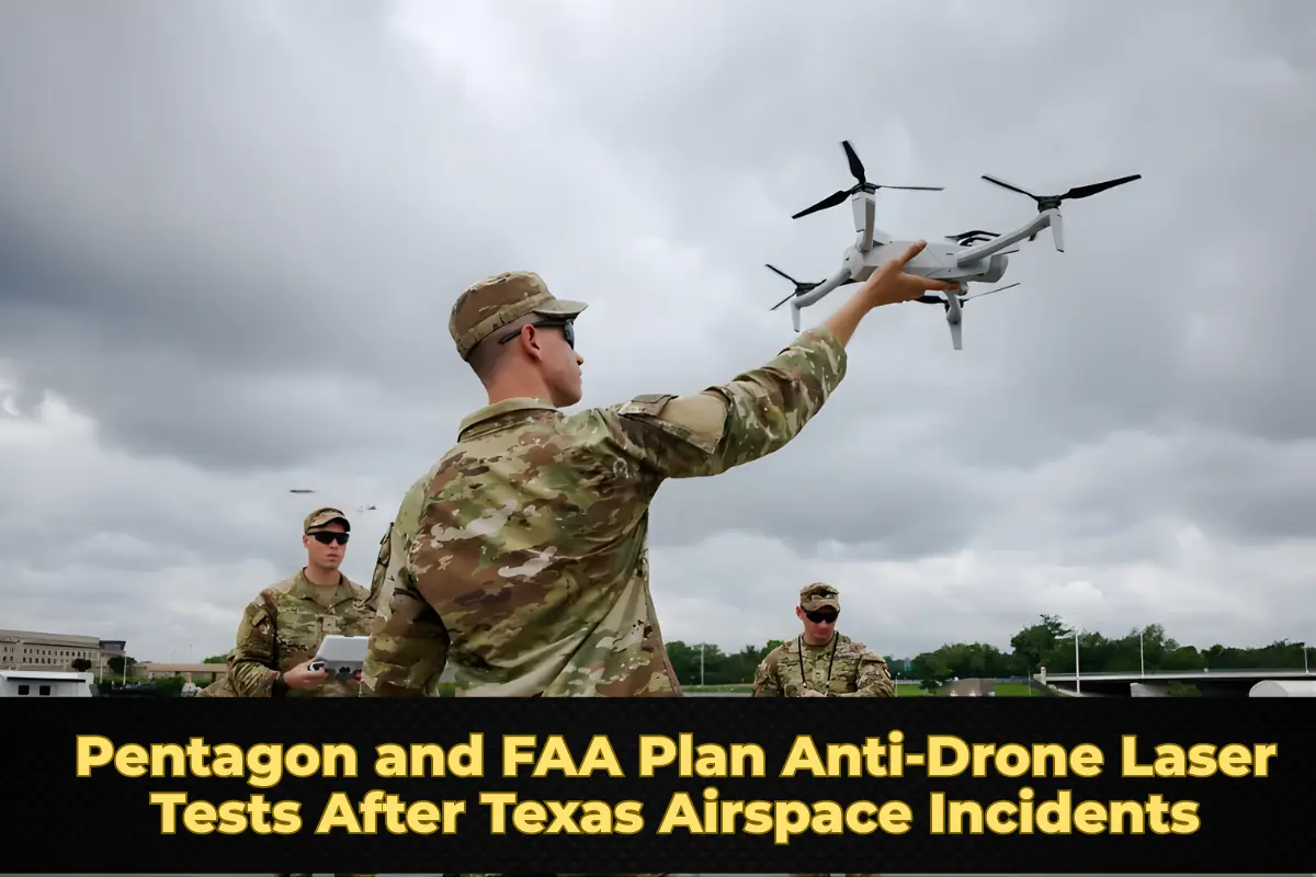 Pentagon and FAA Plan Anti‑Drone Laser Tests After Texas Airspace Incidents